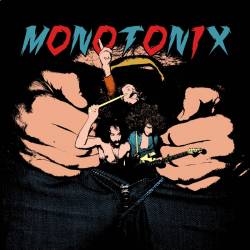 Monotonix : Where Were You When It Happened